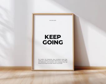 May include: A framed poster with the words "KEEP GOING" in bold black letters. The poster also includes the text "NO EXCUSES" at the top and motivational text at the bottom. The frame is a light brown colour.