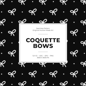 Peut inclure: Motif sans couture avec des nœuds blancs et des points sur fond noir. Le design comprend le texte "COQUETTE BOWS" dans un cadre blanc. Le motif mesure 30.48 x 30.48 cm et est disponible en formats SVG, EPS et PNG.