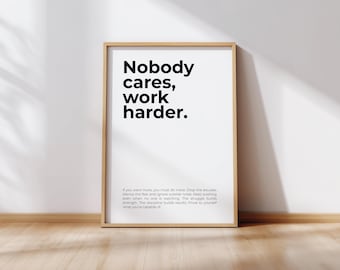 Motivational Quote Print - Nobody Cares Work Harder Wall Art - Minimalist Typography Poster