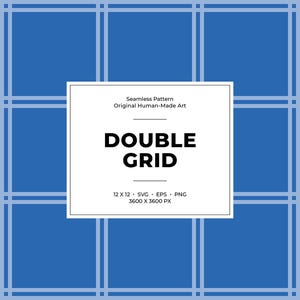 May include: A blue seamless pattern with a grid design. The image features a white rectangle with the text "DOUBLE GRID" in bold black letters. Additional text includes "Seamless Pattern, Original Human-Made Art, 12 X 12, SVG, EPS, PNG, 3600 X 3600 PX."