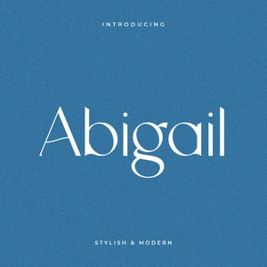 Abigail - Modern Font, Sophisticated Font, Serif Font, Elegant Font, Logo Font, Magazine Font, Bold Font, Wedding Font, Stylish Font