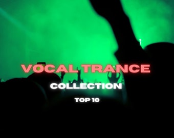 Best Of Vocal Trance and Progressive : Collection of top 10 TRACKS ( 2008 & 2011 )