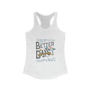 Dermot Kennedy - Better Days - Women&#39;s Ideal Racerback Tank
