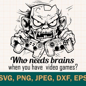 ゲーマー SVG、ビデオゲームがあれば脳は不要 | ゾンビ ゲーマー SVG、ビデオゲーム、ボーイズ シャツ SVG、プレイステーション SVG