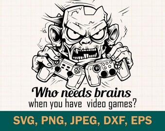 Gamer SVG, ik die hersens nodig heeft als je videogames hebt | Zombie Gamer SVG, Video Games, Boys shirt svg, Play station svg