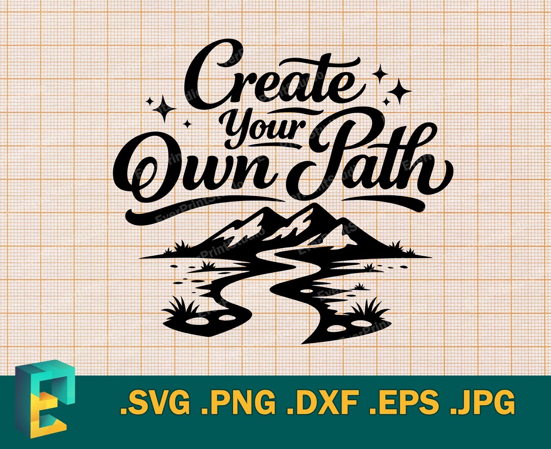 Create Your Own Path SVG, Motivational Quote SVG, Mountain Road Design ...