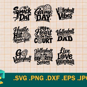 May include: A collection of nine black graphic designs featuring volleyball themes and text including Smack Dat, Game Day, Volleyball Vibes, Hustle Hit Never Quit, My Heart Is On The Court, Volleyball Dad, Go Volleyball, Volleyball Is My Favorite Season, and Live Love Volleyball.