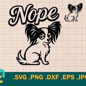Nee met Papillon SVG - Cricut, silhouetsnit-bestand | Nope Papillon SVG, Grumpy Papillon Dog download sjabloon voor snijden svg, png, dxf