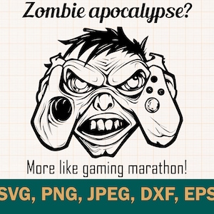 ゾンビの黙示録？ゲームマラソンに近い | ゲーマー SVG、面白いゲーマー SVG、ゾンビゲーマー svg、ビデオゲーム、男の子シャツ svg、プレイステーション svg