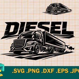 May include: Black and white graphic of a semi-truck with the word "DIESEL" in bold, stylized letters. The image includes a smaller illustration of a semi-truck at the top. The bottom of the image includes file type extensions: .SVG .PNG .DXF .EPS .JPG.