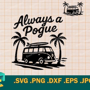 Always a Pogue SVG - Silhouette & Cricut |  Pogue Life, Outer Banks, Twinkie Van svg | Vector Cut File Template for Cutting svg, png eps dxf