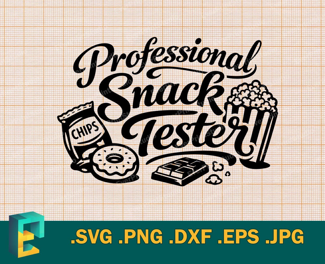 Snackmaster Svg Professional Snack Tester SVG, Funny Snack Lover Quote SVG, Junk Food ...