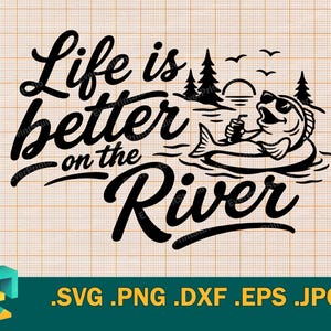 May include: A black graphic design on a grid background featuring the text Life is better on the River. The illustration shows a fish wearing sunglasses, floating in an inner tube while holding a drink, with pine trees and birds in the background.