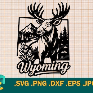 May include: Black and white graphic of a majestic elk with large antlers, set against a mountain and forest scene. The word "Wyoming" is scripted below the elk. File formats: .SVG .PNG .DXF .EPS .JPG.