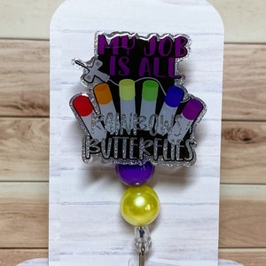 My Job Is All Rainbows & Butterflies - Phlebotomist Interchangeable Retractable Badge Reel