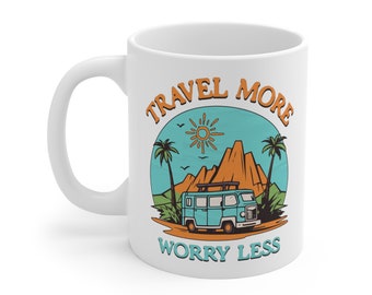 Travel More, Worry Less 11oz Mug | Gift for Traveler | Adventure | Wanderlust Spirit | VW Bus Vibes | Tea Lover | Coffee Lover