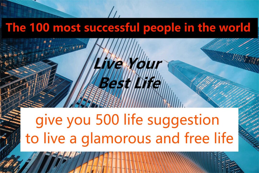 The 100 Most Successful People in the World Give You 500 Life