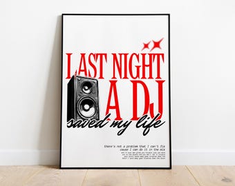 Last Night a DJ Saved My Life | Music Print | Techno Print | House Music | Bold | Lyrics | Quote | Trendy Print | A3 A4 A5 | DJ