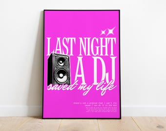 Last Night a DJ Saved My Life | Music Print | Techno Print | House Music | Bold | Lyrics | Quote | Trendy Print | A3 A4 A5 | DJ
