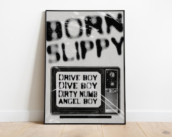 Born Slippy Underworld | Music Print | Techno Print | House Music | Bold | Lyrics | Quote | Trendy Print | A3 A4 A5 | DJ