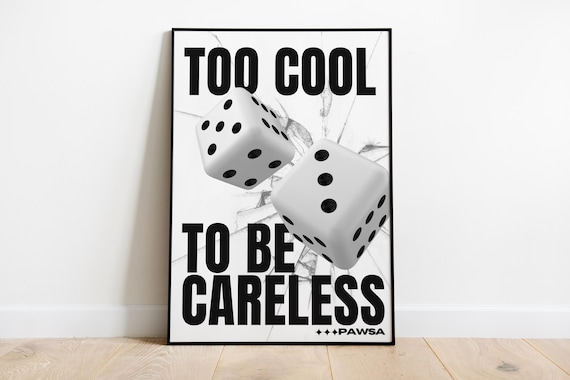 Too Cool To Be Careless Pawsa | Music Print | Techno Print | House Music | Bold | Lyrics | Quote | Trendy Print | A3 A4 A5 | DJ