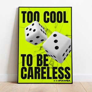 Too Cool To Be Careless Pawsa Print