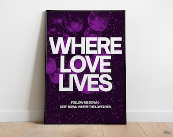 Where Love Lives Inspired Poster | Music Print | Disco Print | House Music | Bold | Lyrics | Quote | A3 A4 A5 A2 A1