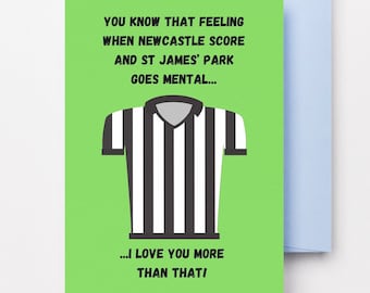 You Know That Feeling When Newcastle Score I Love You More Than That Funny Newcastle United Fan Card NUFC