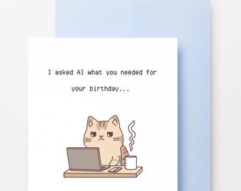 I Asked AI What You Needed For Your Birthday Funny Rude Cat Birthday Card Adult Humour