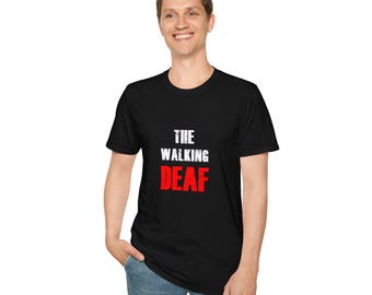 The Walking Deaf T-Shirt, Funny Disability Awareness Tee