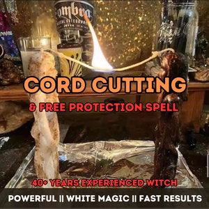 Cord Cutting Spell: White Magic Banishment Ritual (Photo Proof)