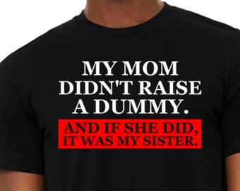 Funny Sister T-Shirt, Novelty Mom Humor Tee