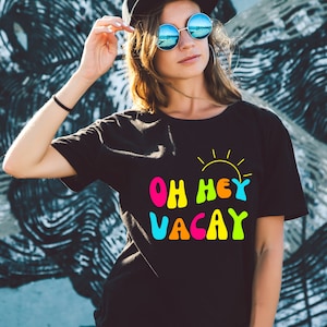 Oh Hey Vacay shirt, Vacation shirt, Vacation mode tshirt, Family Vacation shirt, Summer vacation shirt,