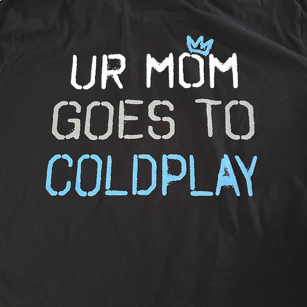 UR Mom Goes to Coldplay Shirt