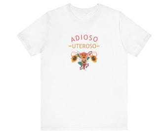 Funny Hysterectomy Shirt - Adioso Uteroso - Post Surgery Recovery Gift