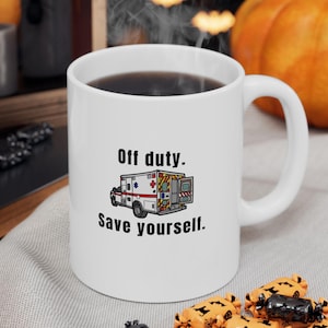 First Responder Mug, Funny Gift for Police Officer, Firefighter, EMT, Law Enforcement, Sarcastic Cup, EMT Meme, Ambulance Coffee Mug