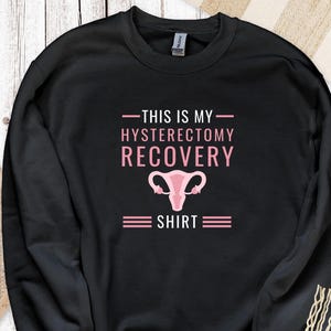 Hysterektomie Humor, Post Chirurgisches Sweatshirt für Hysterektomie Tag, Lustiges Hysterektomie Shirt, Hysterektomie Geschenk, Hysterektomie Unterstützung