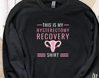 Hysterectomy Recovery Sweatshirt - Funny Post Surgery Crewneck Gift for Women