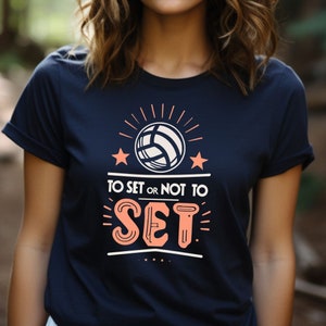 To Set or NOT to Set shirt, volleyball shirt, Volleyball team