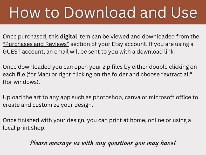 Puede incluir: Una imagen de texto con instrucciones sobre c&oacute;mo descargar y usar un art&iacute;culo digital comprado en Etsy. La imagen incluye el texto "How to Download and Use", "Purchases and Reviews", "GUEST account", "extract all", "for windows", "photoshop", "canva", "microsoft office", "local print shop" y "Please message us with any questions you may have!"