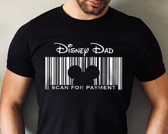 Disney Dad Shirt, Scan For Payment Shirt, Disney Dad Scan For Payment Shirt, Disney Family Trip, Disney Vacation, Disney Family Vacation