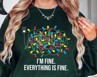 I'm Fine Everything Is Fine Sweatshirt, Christmas Sweatshirt, Sweatshirts Women, Christmas Sweatshirt Women, Christmas Lights Sweatshirt