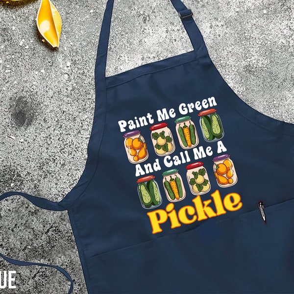 Paint Me Green and Call Me A Pickles Apron, Canning Season Apron, Pickle Jar Apron, Pickle Lovers Apron, Canned Pickle Apron, Pickles Apron