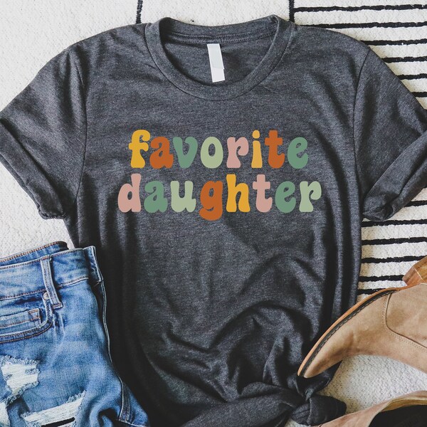 Favorite Daughter Shirt, Funny Daughter Gift from Mom, Cute Birthday Gift For Daughter, Funny Daughter Gift From Mom, Gift For Daughter