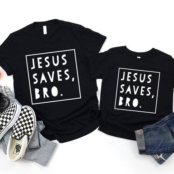 Jesus Saves, Bro. Shirt, Religious Shirt for Children, Christian Shirt for Teen, Shirts for Kids, Onesie for Baby, Jesus Love Shirt,