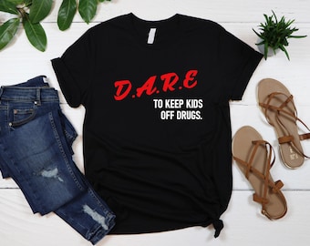 Dare To Keep s Off Drugs Shirt, Motivational shirt, Vintage Inspired Shirt,Family Shirts,Dare Sweatshirt  ,Gift For Her,Gift For Him