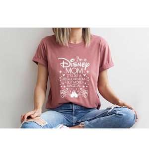 I'm A Disney Mom Shirt, Disney Mom Shirt, Magical Disney Mom Tshirt, Disney Castle Mother's Day Shirt, Disney Mama Shirt, Magical Mom Shirt