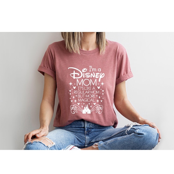 I'm A Disney Mom Shirt, Disney Mom Shirt, Magical Disney Mom Tshirt, Disney Castle Mother's Day Shirt, Disney Mama Shirt, Magical Mom Shirt
