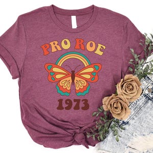 Pro Roe 1973 Shirt, Pro Choice Shirt, Pro Roe Shirt, Protect Roe V Wade Shirt, Roe 1973, Abortion Shirt, Feminist Tee, Womens Rights Shirt