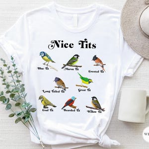 Nice Tits Bird, Nice Tits Shirt, Birdwatchers Gift, Bird Lovers T-Shirt, Bird Shirt, Birdwatcher Shirt, Cute Birdie Shirt, Funny Birds Shirt